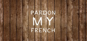 Pardon My French Origin And Meaning